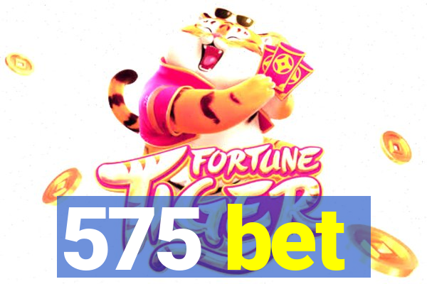 575 bet